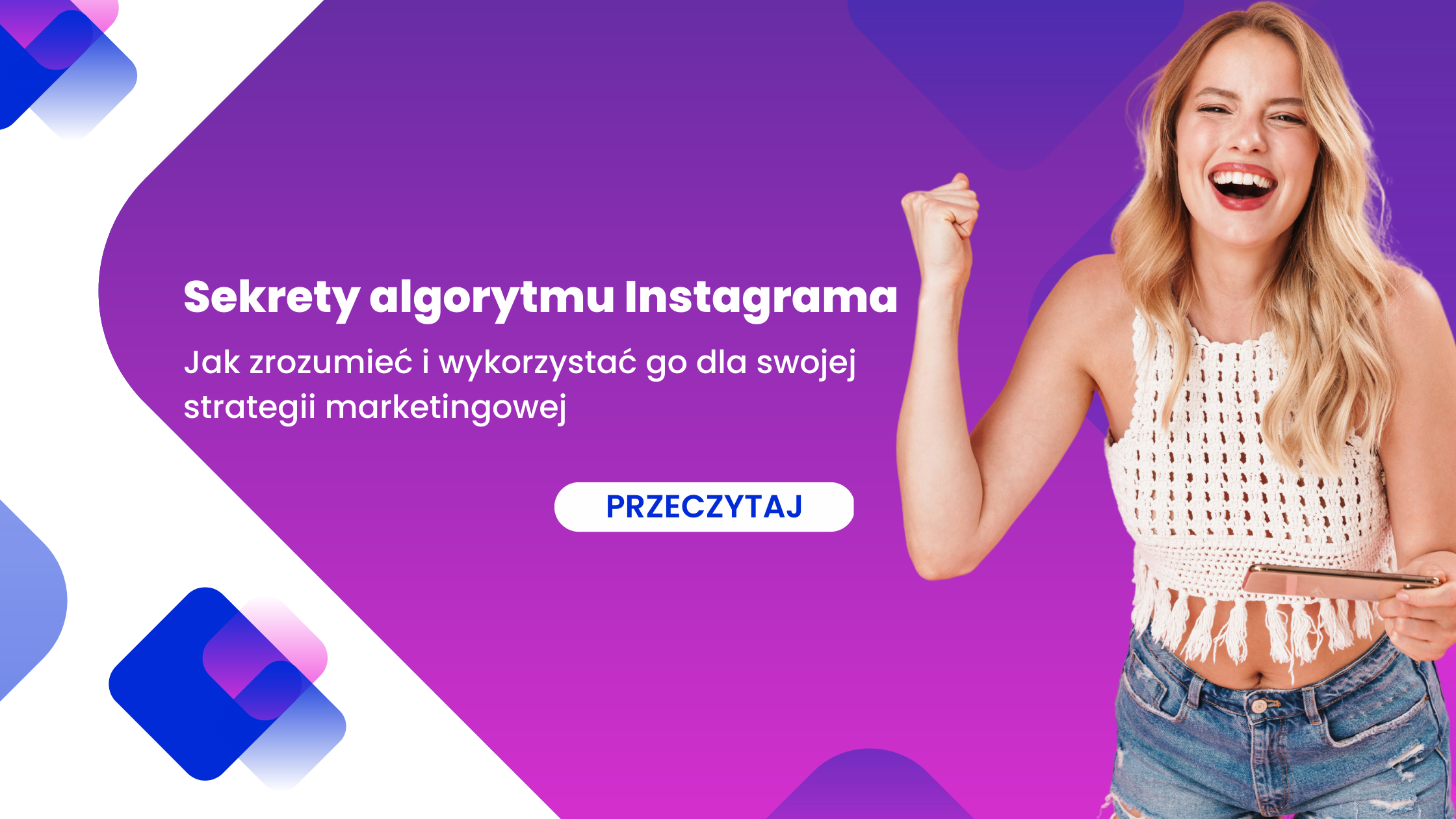 Sekrety algorytmu Instagrama –  Jak zrozumieć i wykorzystać go dla swojej strategii marketingowej