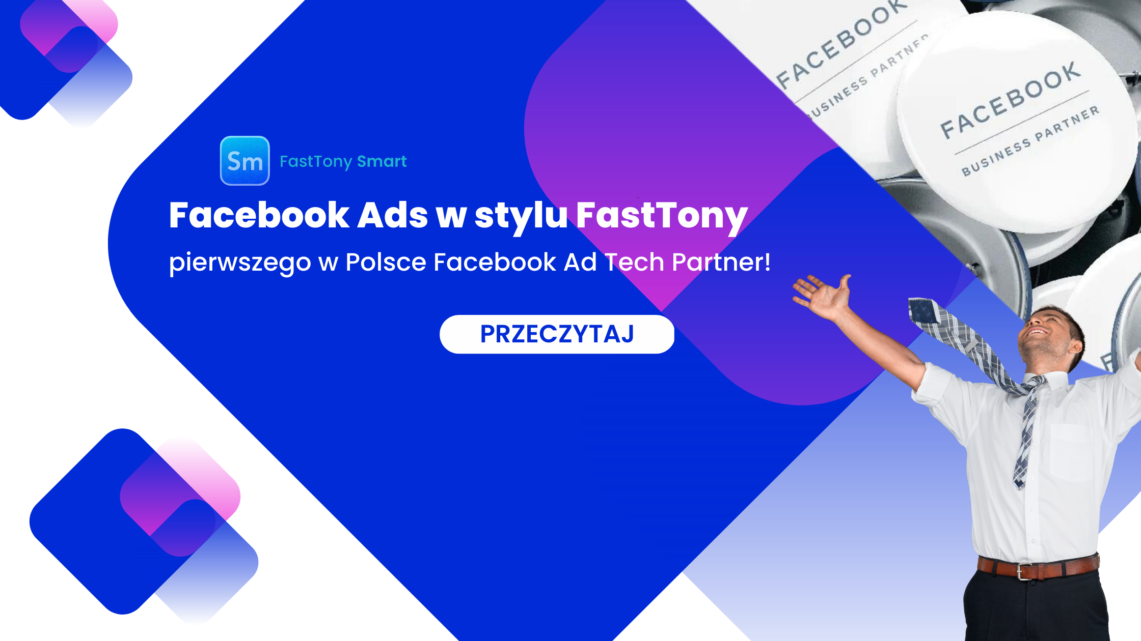 Facebook Ads w stylu FastTony – pierwszego w Polsce Facebook Ad Tech Partner